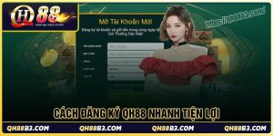 Hướng dẫn QH88: Thao tác tại nhà cái cho người chơi - LUCKFOREST99.SURF
