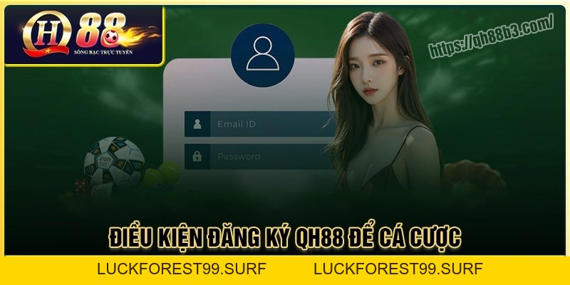Đăng Ký QH88: Cách tạo tài khoản an toàn và bảo mật 100% - LUCKFOREST99.SURF
