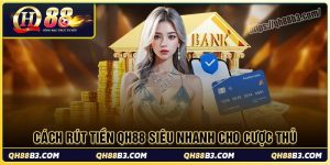Hướng dẫn QH88: Thao tác tại nhà cái cho người chơi - LUCKFOREST99.SURF