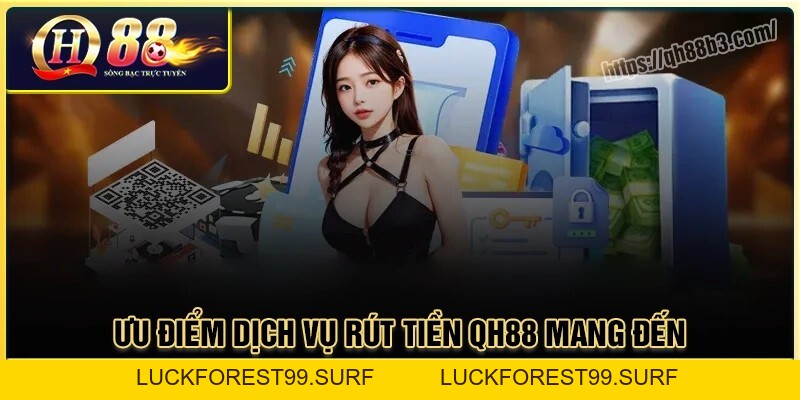 Rút Tiền QH88: Quy trình rút thưởng bảo mật cho người chơi - LUCKFOREST99.SURF