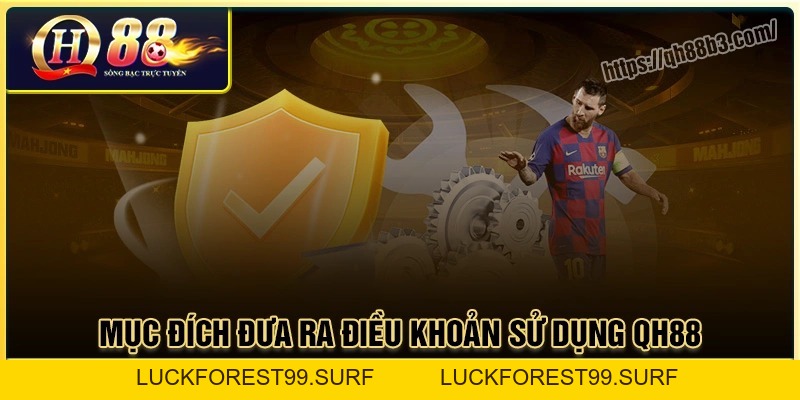 Điều Khoản Và Điều Kiện QH88 Khi Người Chơi Cá Cược - LUCKFOREST99.SURF