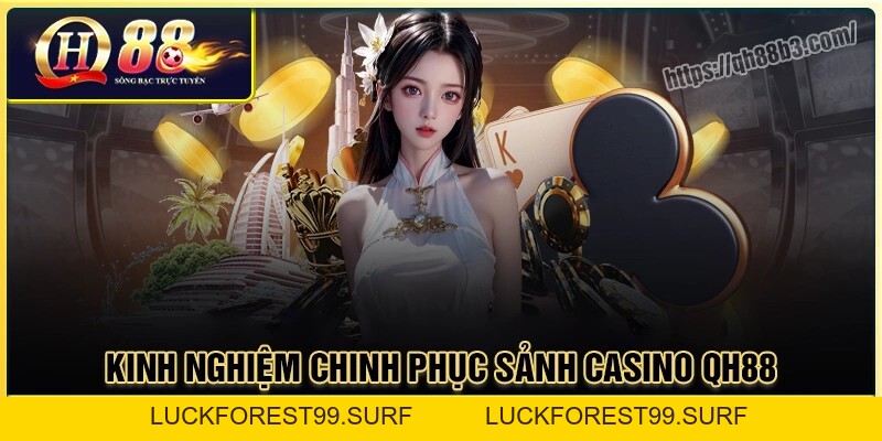 Casino QH88: Sòng bài chuyên nghiệp, đẳng cấp hàng đầu - LUCKFOREST99.SURF