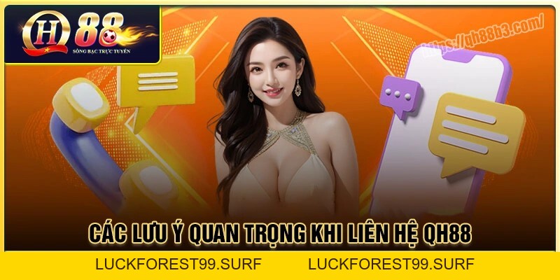 Liên Hệ QH88 - Hướng dẫn cách kết nối CSKH nhanh nhất - LUCKFOREST99.SURF