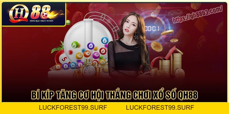 Xổ số QH88: Sân chơi quay số trúng thưởng nhận tiền ngay - LUCKFOREST99.SURF